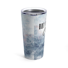 Load image into Gallery viewer, But First Coffee Tumbler 20 oz.