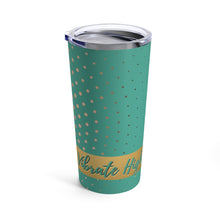 Load image into Gallery viewer, Vibrate Higher Tumbler 20oz