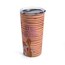 Load image into Gallery viewer, Hey Queen Mango Tumbler 20oz